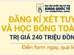Đăng ký xét tuyển ĐH và xét Học bổng toàn phần của Khoa Quốc tế - ĐHQGHN năm 2020