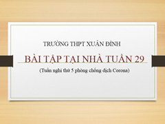 Bài Tập Tại Nhà Tuần 29 (Tuần Nghỉ Thứ 5 Phòng Chống Dịch Corona)