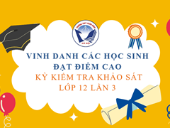 TRƯỜNG THPT XUÂN ĐỈNH VINH DANH CÁC HỌC SINH ĐẠT ĐIỂM CAO Ở KỲ THI KSCL LẦN 3 NĂM HỌC  2024-2025
